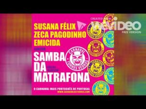 Samba da Matrafona - Susana Félix, Zeca Pagodinho, Emicida - Carnaval de Torres Vedras