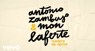 António Zambujo - Mon Laferte - Madera de Deriva