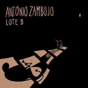 Lote B - António Zambujo - letra