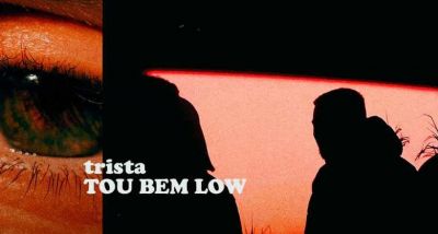 Trista - Tou Bem Low - letra