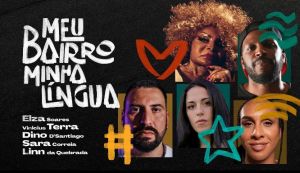 Meu Bairro Minha Língua - Vinicius Terra - Sara Correia - Dino D’Santiago - Elza Soares - Linn da Quebrada - letra