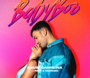 David Carreira - Baby Boo - DJs Rich & Mendes - Carolina Carvalho - vídeo - namorada - letra