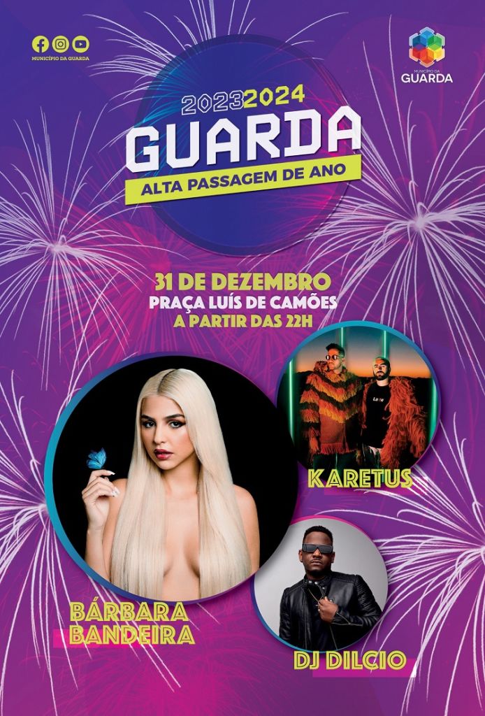passagem de ano - concertos - espetáculos - festa ano novo - 2023 - 2024 - cartaz - guarda - Bárbara Bandeira - Karetus - DJ Dílcio