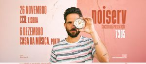 Noiserv - disco - single - concertos - bilhetes - lisboa - porto - tickets